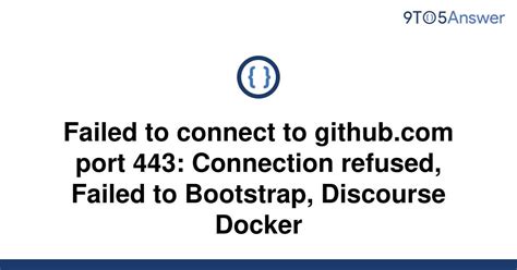 29 Nov 2021. . Failed to connect to githubcom port 443 connection refused mac